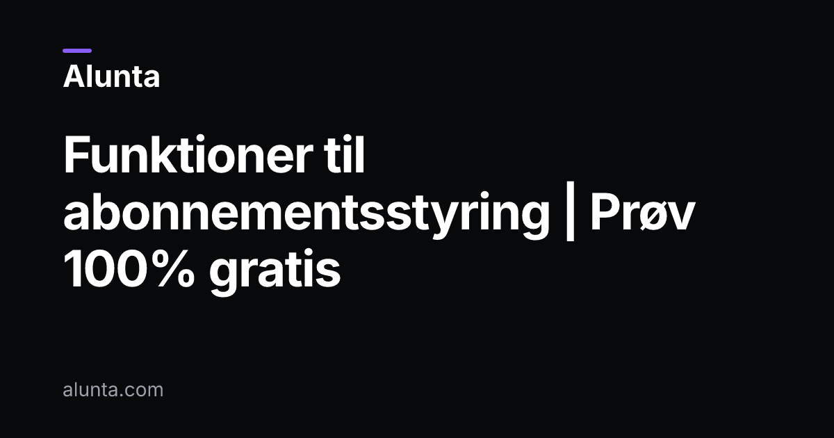Funktioner til abonnementsstyring | Prøv 100% gratis status: Redirected